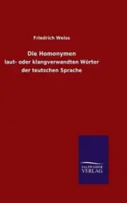 Die Homonymen [German] by Weiss, Friedrich [Hardback]