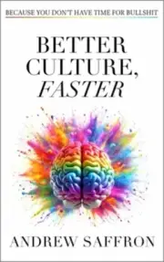 Better Culture, Faster: Because You Don't Have Time for Bullshit (Hardback or Ca