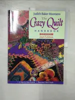 【書寶二手書T1／美工_J2B】THE CRAZY QUILT HANDBOOK: 12 STEP-BY-STEP PROJECTS_MONTANO, JUDITH BAKER