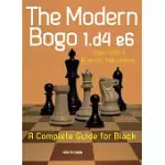 THE MODERN BOGO 1.D4 E6: A COMPLETE GUIDE FOR BLACK