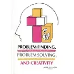 PROBLEM FINDING, PROBLEM SOLVING, AND CREATIVITY