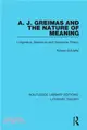 A. J. Greimas and the Nature of Meaning：Linguistics, Semiotics and Discourse Theory