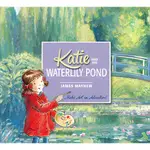 KATIE AND THE WATERLILY POND/JAMES MAYHEW【禮筑外文書店】