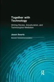 Together with Technology: Writing Review, Enculturation, and Technological