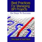BEST PRACTICES FOR MANAGING BPI PROJECTS: SIX STEPS TO SUCCESS