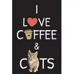 I LOVE COFFEE AND CATS: PRETTY CAT LINED JOURNAL, FOR COFFEE & CATS LOVERS, ( 6