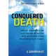 Conquered Death / conquistó la muerte: Why You Should Believe That Jesus Rose from the Dead and What You Should Do to Have Etern