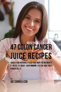 在飛比找誠品線上優惠-47 Colon Cancer Juice Recipes: