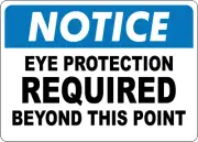 OSHA NOTICE: EYE PROTECTION REQUIRED BEYOND THIS POINT| Laminated Vinyl Decal
