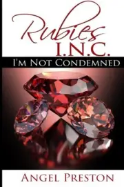 RUBIES I.N.C.: I'M NOT CONDEMNED By Angel Preston & Angel Preston **BRAND NEW**
