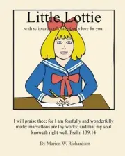 Little Lottie: with scripture confirming God's love for you by Marion W. Richard