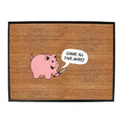 Gimme Your Money - Funny Novelty Doormat Man Cave Floor mat