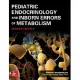 Pediatric Endocrinology and Inborn Errors of Metabolism