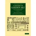A HISTORY OF GARDEN ART: FROM THE EARLIEST TIMES TO THE PRESENT DAY