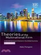 Theories of the Multinational Firm ― A Multidimensional Creature in the Global Economy