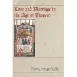 LOVE AND MARRIAGE IN THE AGE OF CHAUCER