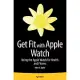 Get Fit With Apple Watch: Using the Apple Watch for Health and Fitness