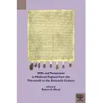 WILLS AND TESTAMENTS IN MEDIEVAL ENGLAND FROM THE THIRTEENTH TO THE SIXTEENTH CENTURY