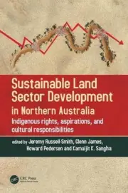 Sustainable Land Sector Development in Northern Australia: Indigenous rights, as