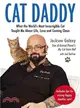 Cat Daddy ─ What the World's Most Incorrigible Cat Taught Me About Life, Love, and Coming Clean