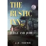 THE RUSTIC INN: JUDGE AND JURY