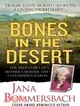 Bones in the Desert: The True Story of a Mother's Murder and a Daughter's Search