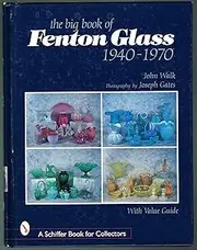 The Big Book of Fenton Glass: 1940-1970
