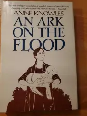 1985 Book An Ark on the Flood by Knowles FIRST EDITION