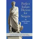 PERFECT ITALIAN DICTION FOR SINGERS: AN AUTHORITATIVE GUIDE