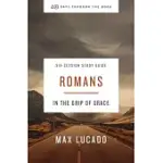 40 DAYS THROUGH THE BOOK: ROMANS STUDY GUIDE: IN THE GRIP OF GRACE