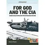 FOR GOD AND THE CIA: CUBAN EXILE FORCES IN THE CONGO AND BEYOND