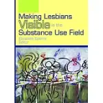 MAKING LESBIANS VISIBLE IN THE SUBSTANCE USE FIELD