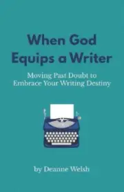 When God Equips a Writer: Moving Past Doubt to Embrace Your Writing Destiny