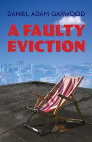 A Faulty Eviction - Daniel Adam Garwood