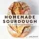 Homemade Sourdough: Easy, At-Home Artisan Bread Making