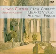 Corbett, J.S. Bach, J.C. Bach, Finger, Vivaldi, Albinoni / Ludwig Gttler [CD]