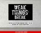 Motivational Fitness Banner - Weak Things Break Wall Art for Home Gym