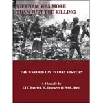 VIETNAM WAS MORE THAN JUST THE KILLING