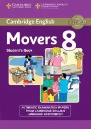 Cambridge English Young Learners 8 Movers Student's Book: Authentic Examination