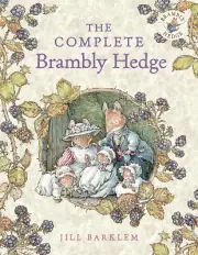 The Complete Brambly Hedge Gorgeously Illustrated Jill Barklem Hardcover Book