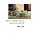 NOTES ON MILITARY SCIENCE AND THE ART OF WAR