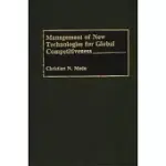 MANAGEMENT OF NEW TECHNOLOGIES FOR GLOBAL COMPETITIVENESS
