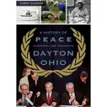 A HISTORY OF PEACE IN DAYTON, OHIO