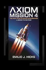 Axiom Mission 4: The Next Step in Space Exploration