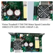 Vision Treadmill VT60 T60 Motor Speed Controller 1000231278 220V HAW-1100AP-1 dA