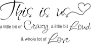 This is Us Crazy Loud Love Wall Decal Vinyl Love Quote Wall Decal Inspirational Family Quote Sticker Art Lettering Saying Home Decoration for Bedroom Living Room Office