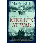 MERLIN AT WAR: A DCI FRANK MERLIN NOVEL