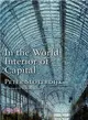 In The World Interior Of Capital: Towards A Philosophical Theory Of Globalization