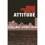 URBAN EDUCATION WITH AN ATTITUDE