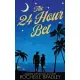 The 24 Hour Bet: A Spicy Second Chance, Billionaire, Exotic Destination, Romantic Comedy